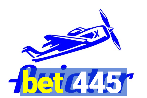 bet 445